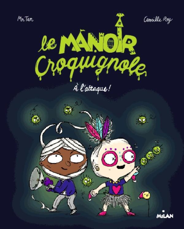 LE MANOIR CROQUIGNOLE, TOME 02 - A L'ATTAQUE !