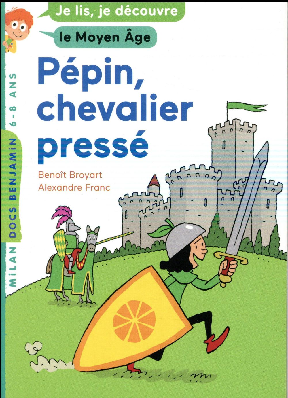 PEPIN, JEUNE CHEVALIER - JE LIS, JE DECOUVRE LA CHEVALERIE