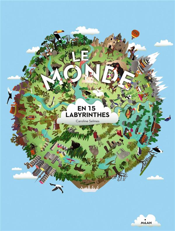 LE MONDE EN 15 LABYRINTHES