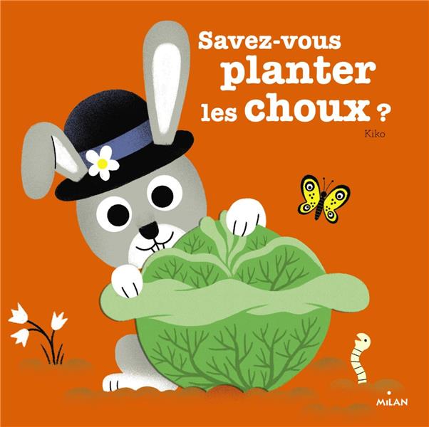 SAVEZ-VOUS PLANTER LES CHOUX ?