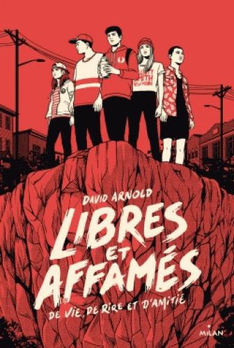 LIBRES ET AFFAMES (DE VIE, DE RIRE ET D'AMITIE)