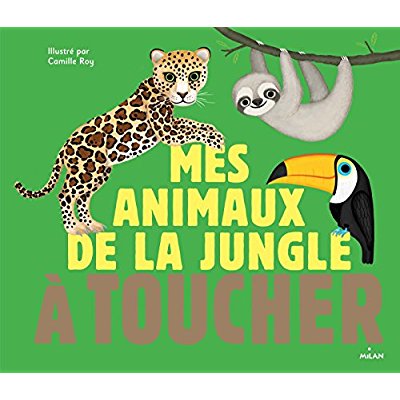 MES ANIMAUX DE LA JUNGE A TOUCHER