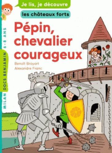 PEPIN, CHEVALIER COURAGEUX