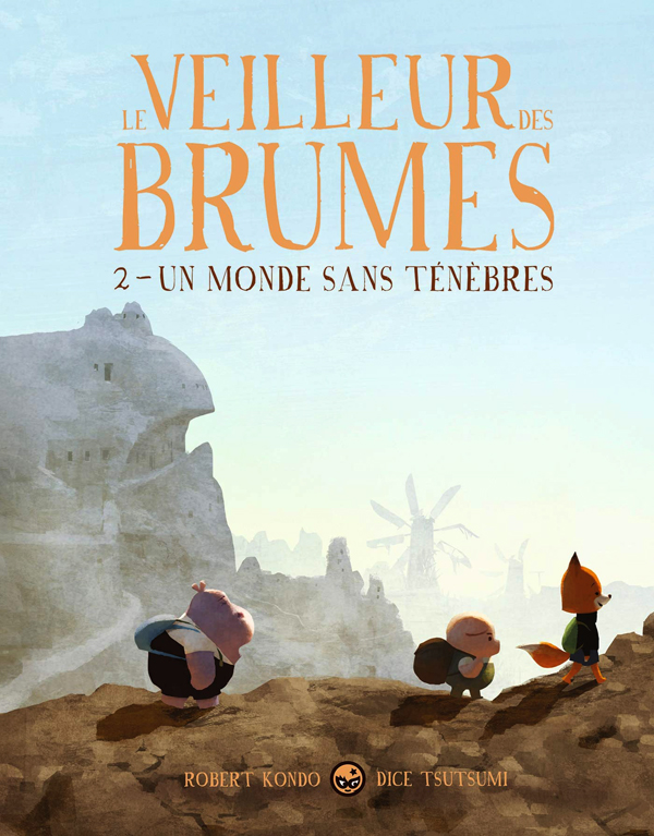 LE VEILLEUR DES BRUMES, TOME 02 - LE VEILLEUR DES BRUMES, TOME 2 - UN MONDE SANS TENEBRES