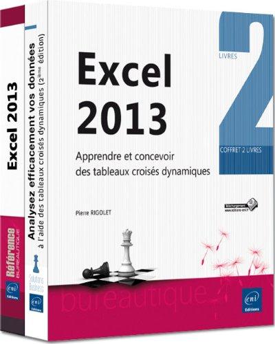 EXCEL 2013 - COFFRET DE 2 LIVRES : APPRENDRE ET CONCEVOIR DES TABLEAUX CROISES DYNAMIQUES