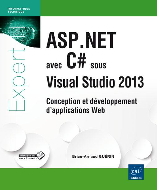 ASP.NET AVEC C# SOUS VISUAL STUDIO 2013 - CONCEPTION ET DEVELOPPEMENT D'APPLICATIONS WEB