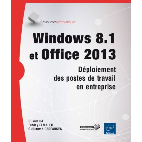 WINDOWS 8.1 ET OFFICE 2013 - DEPLOIEMENT DES POSTES DE TRAVAIL EN ENTREPRISE