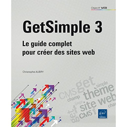 GETSIMPLE 3 - LE GUIDE COMPLET POUR CREER DES SITES WEB