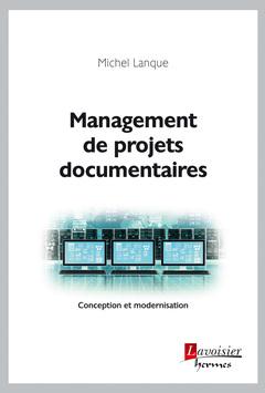 MANAGEMENT DE PROJETS DOCUMENTAIRES - CONCEPTION ET MODERNISATION