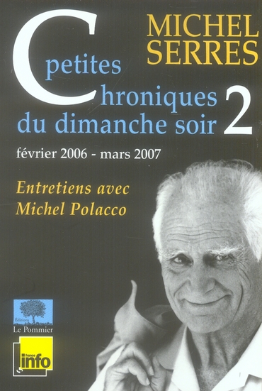 PETITES CHRONIQUES DU DIMANCHE SOIR, 2, 2006-2007 - ENTRETIENS AVEC MICHEL POLACCO<BR />