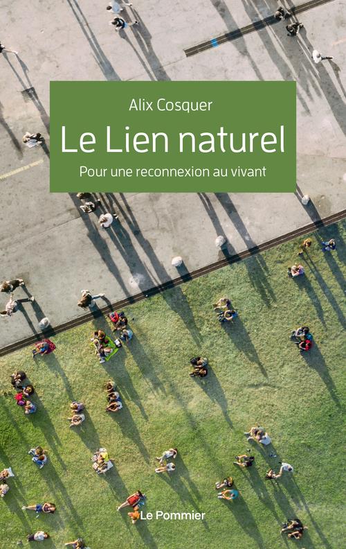 LE LIEN NATUREL - SE DECONNECTER POUR SE RECONNECTER