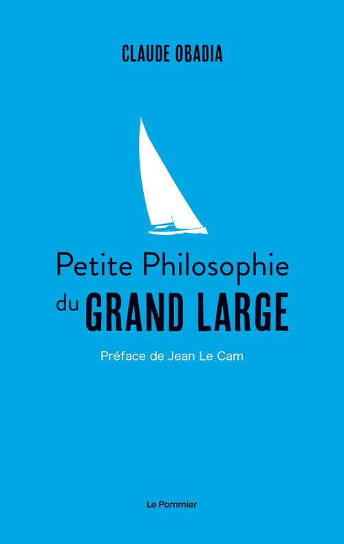 PETITE PHILOSOPHIE DU GRAND LARGE