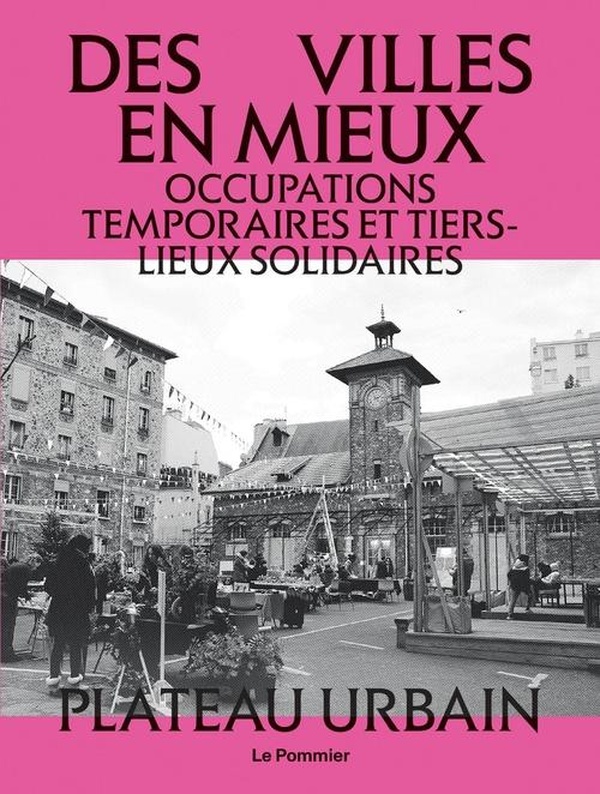 DES VILLES EN MIEUX - OCCUPATIONS TEMPORAIRES ET TIERS-LIEUX SOLIDAIRES