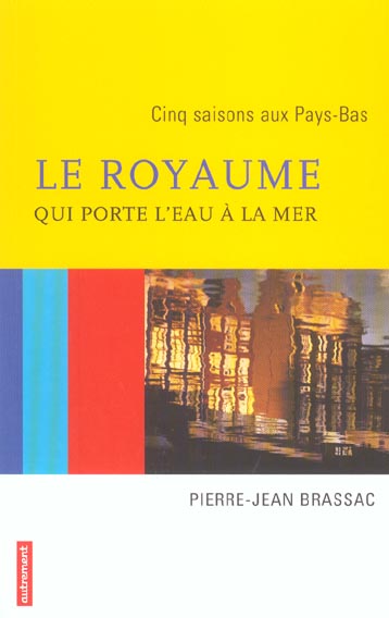 LE ROYAUME QUI PORTE L'EAU A LA MER