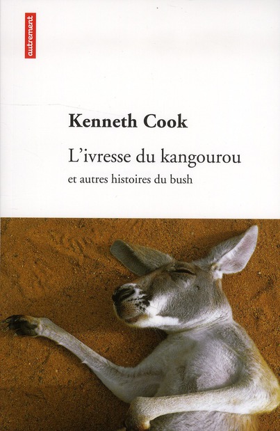 L'IVRESSE DU KANGOUROU - ET AUTRES HISTOIRES DU BUSH