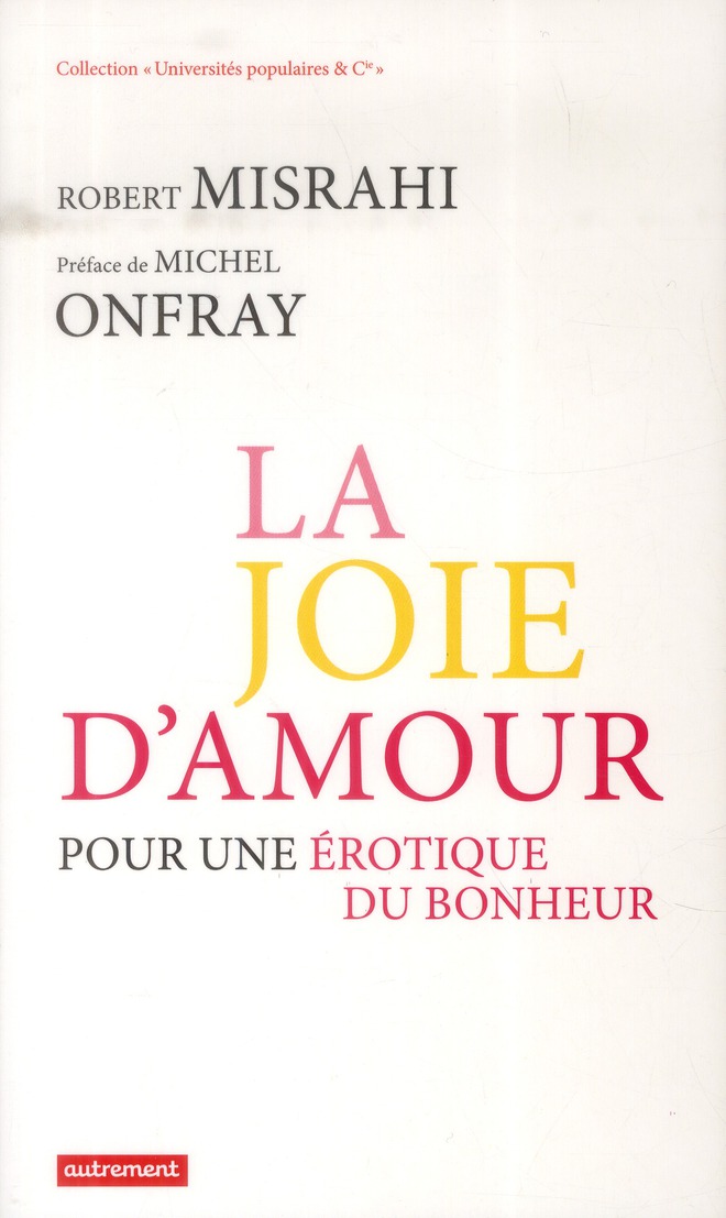 LA JOIE D'AMOUR - POUR UNE EROTIQUE DU BONHEUR