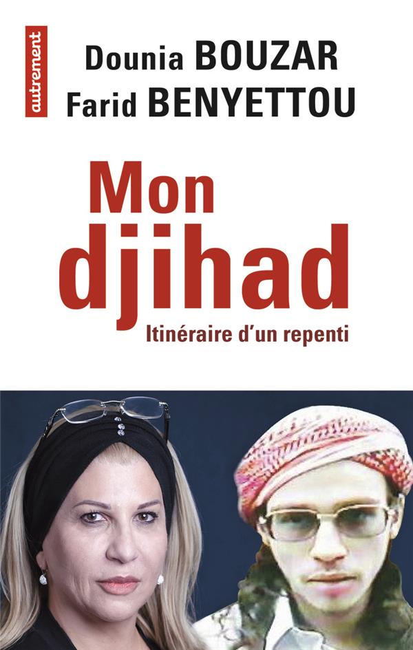 MON DJIHAD - ITINERAIRE D'UN REPENTI