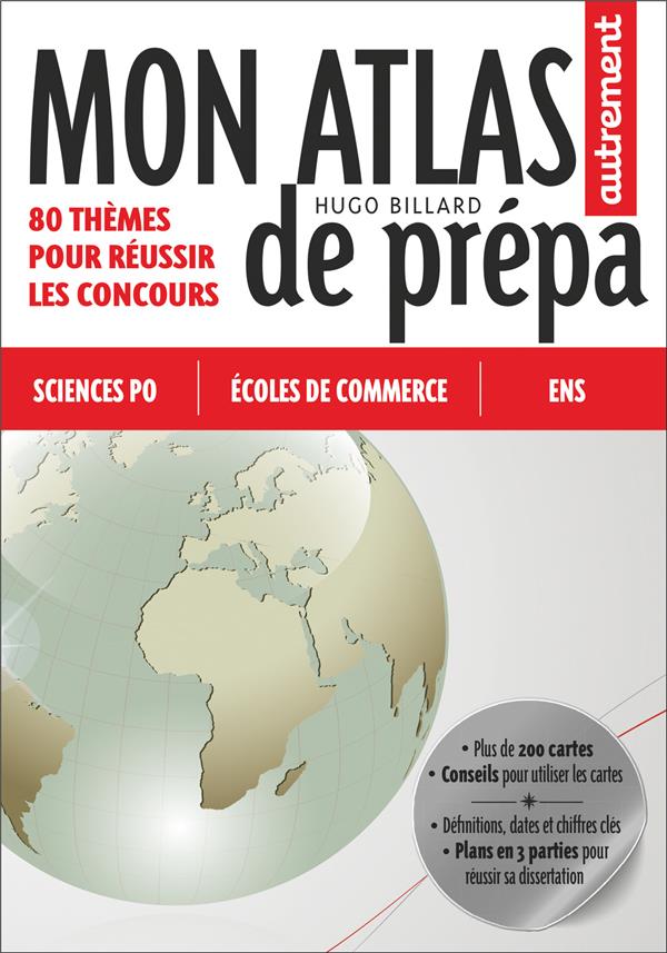 MON ATLAS DE PREPA - HISTOIRE - GEOGRAPHIE - GEOPOLITIQUE