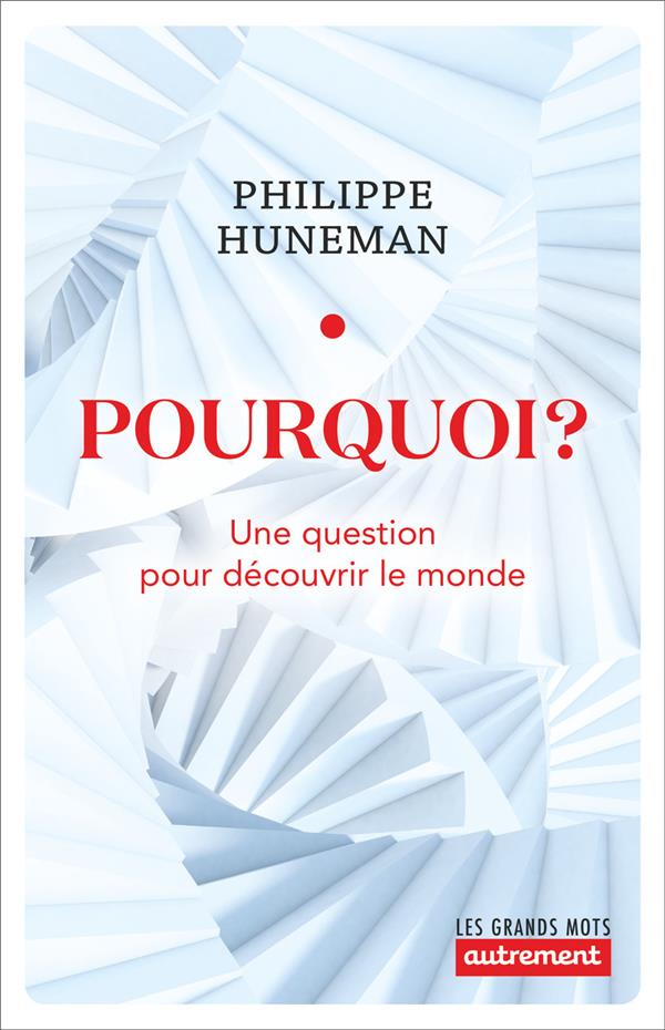 POURQUOI ? - UNE QUESTION POUR DECOUVRIR LE MONDE