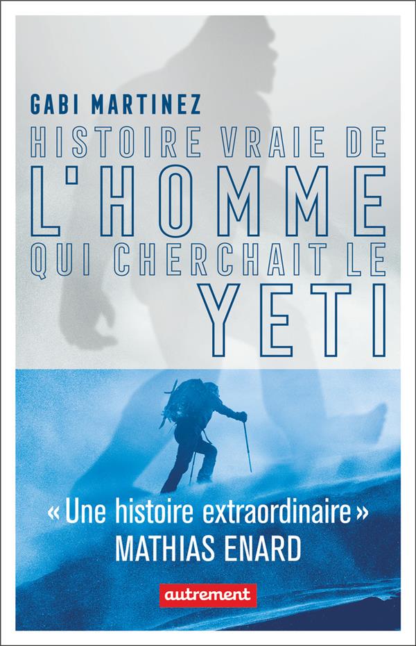 HISTOIRE VRAIE DE L'HOMME QUI CHERCHAIT LE YETI
