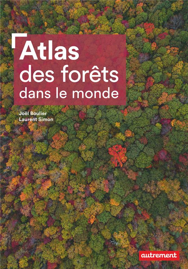 ATLAS DES FORETS DANS LE MONDE