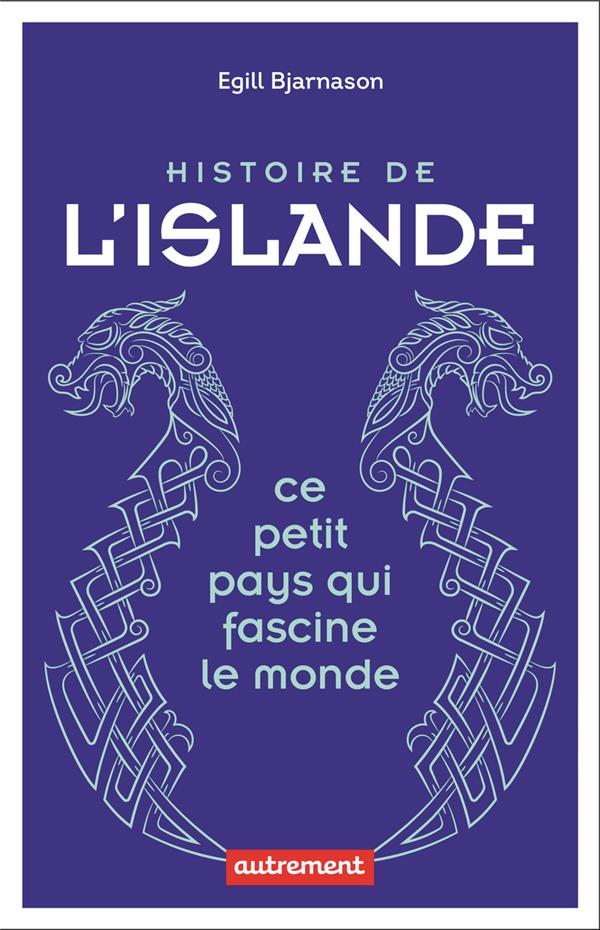 HISTOIRE DE L'ISLANDE - CE PETIT PAYS QUI FASCINE LE MONDE