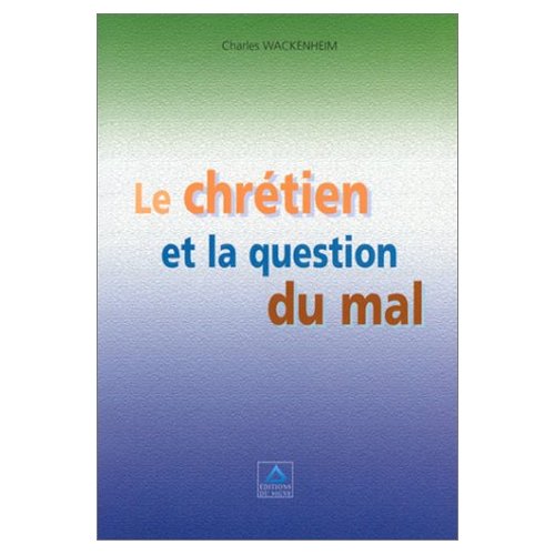 LE CHRETIEN ET LA QUESTION DU MAL