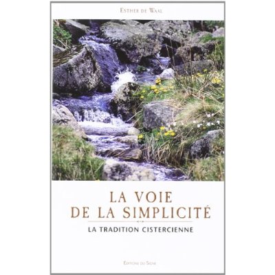LA VOIE DE LA SIMPLICITE SELON LA TRADITION CISTERCIENNE