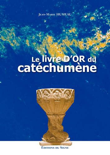 LE LIVRE D'OR DU CATECHUMENE