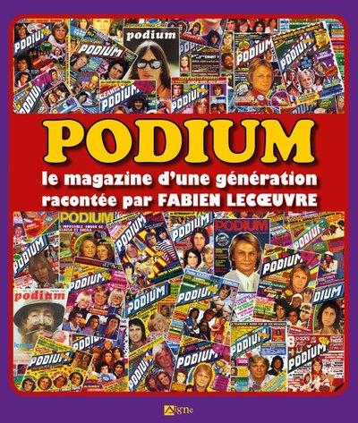 PODIUM - LE MAGAZINE D'UNE GENERATION RACONTEE PAR FABIEN LECOEUVRE