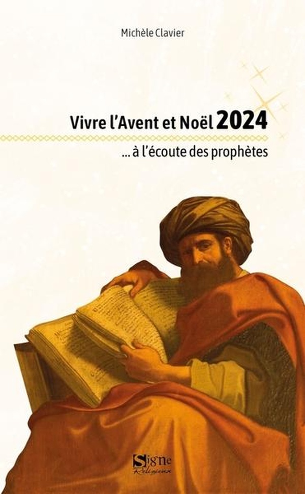 VIVRE L'AVENT ET NOEL 2024 A L'ECOUTE DES PROPHETES. NOEL 2024 ADULTES