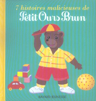 7 HISTOIRES MALICIEUSES DE PETIT OURS BRUN