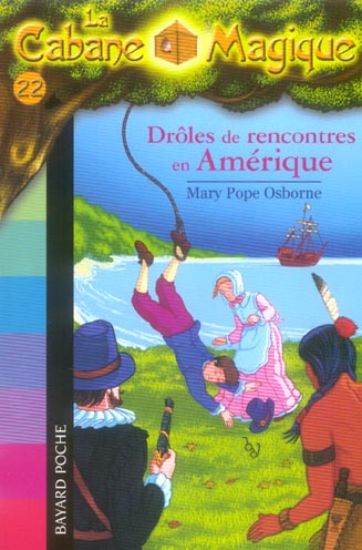 LA CABANE MAGIQUE, TOME 22 - DROLES DE RENCONTRES EN AMERIQUE