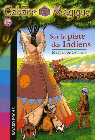 LA CABANE MAGIQUE, TOME 17 - SUR LA PISTE DES INDIENS