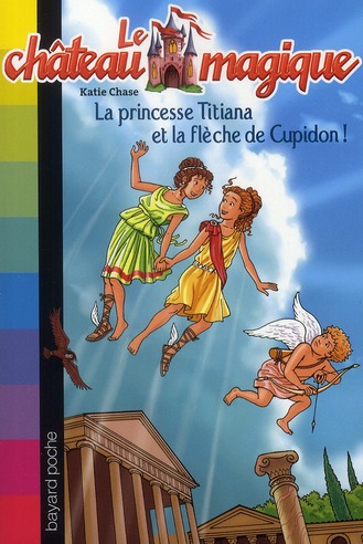 LA PRINCESSE TITIANA ET LA FLECHE DE CUPIDON !