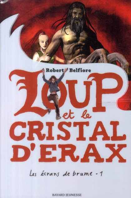 LOUP ET LE CRISTAL D'ERAX (LE) - LES ECRANS DE BRUME - T1
