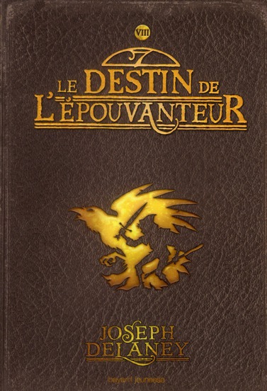 L'EPOUVANTEUR, TOME 08 - LE DESTIN DE L'EPOUVANTEUR