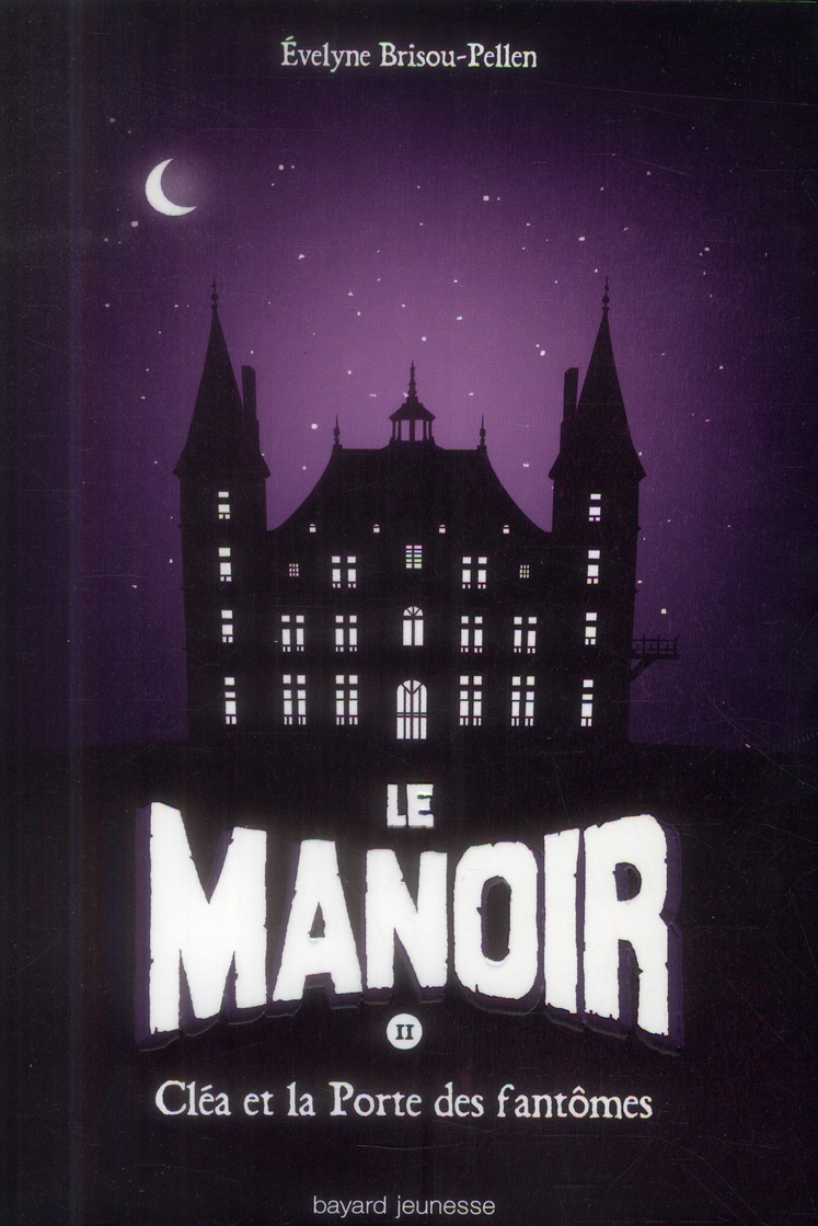 LE MANOIR SAISON 1, TOME 02 - CLEA ET LA PORTE DES FANTOMES