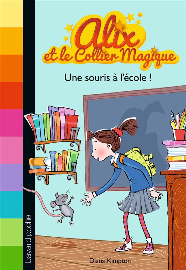 ALIX ET LE COLLIER MAGIQUE, N  2 : UNE SOURIS A L'ECOLE