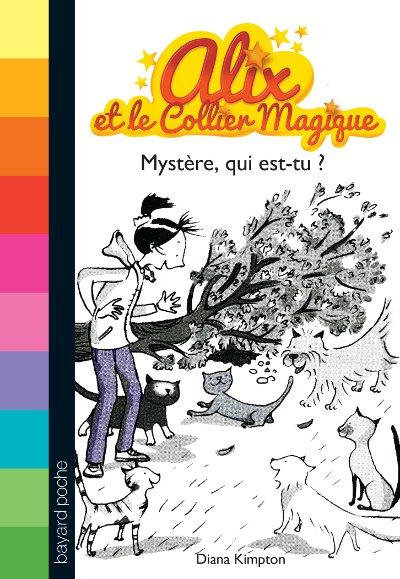 ALIX ET LE COLLIER MAGIQUE, N 3 : MYSTERE, QUI ES-TU ?