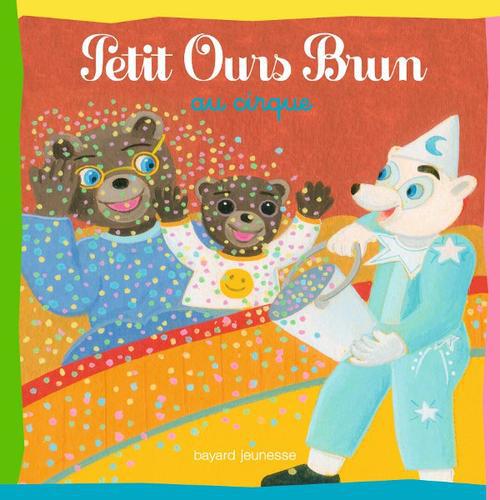 PETIT OURS BRUN AU CIRQUE