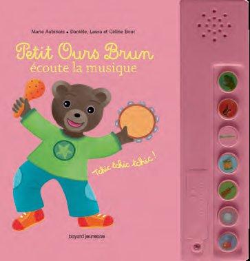 PETIT OURS BRUN ECOUTE LA MUSIQUE - LIVRE SONORE