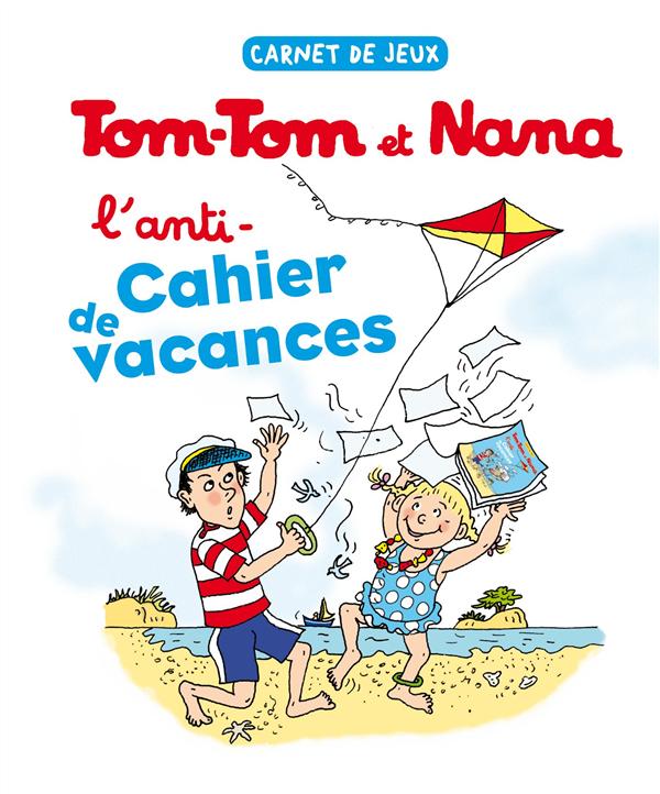 TOM-TOM ET NANA ANTI-CAHIER DE VACANCES