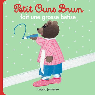 PETIT OURS BRUN FAIT UNE GROSSE BETISE