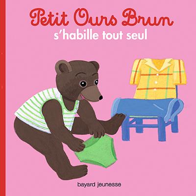 PETIT OURS BRUN S'HABILLE TOUT SEUL