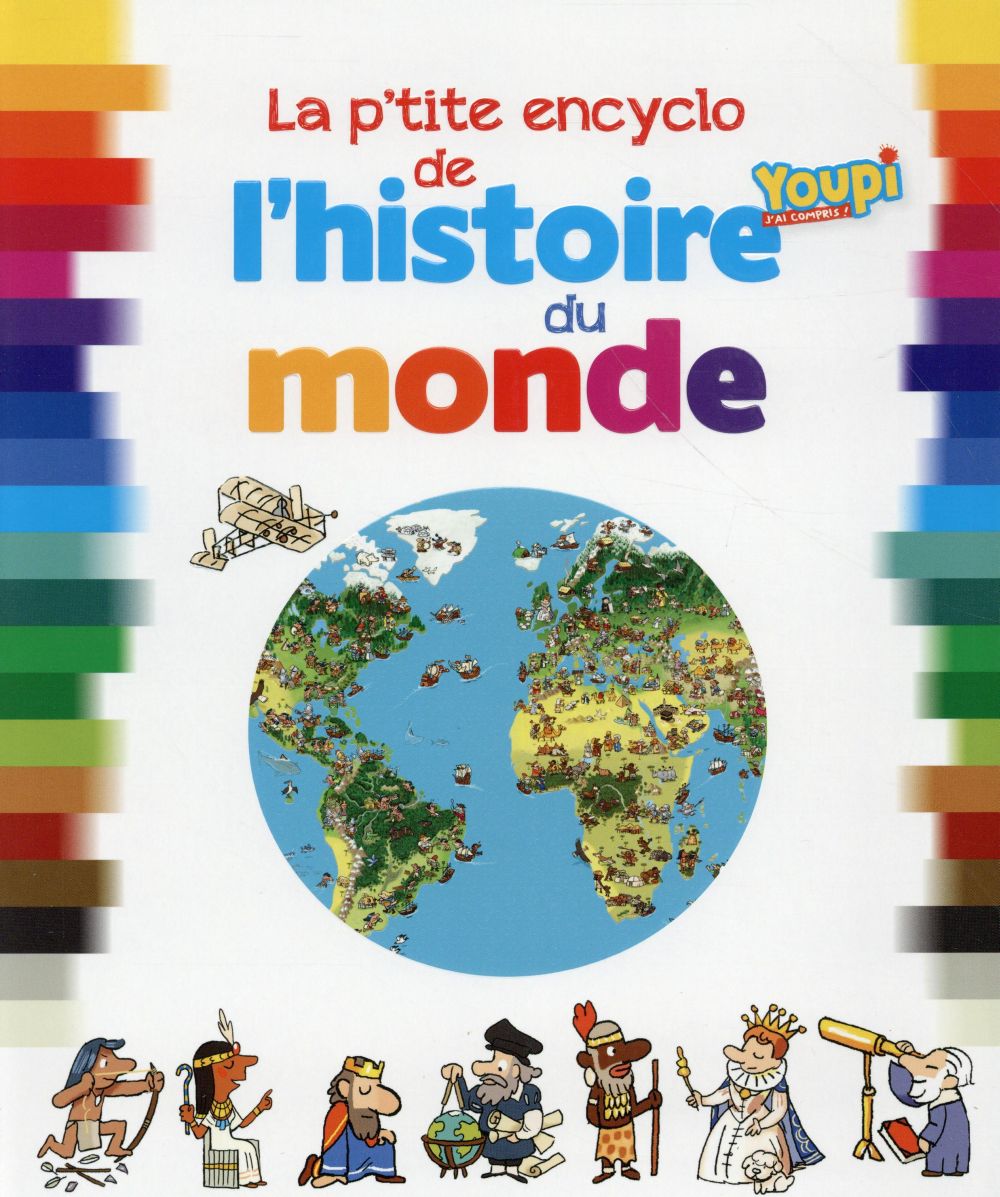 LA P'TITE ENCYCLO DE L'HISTOIRE DU MONDE