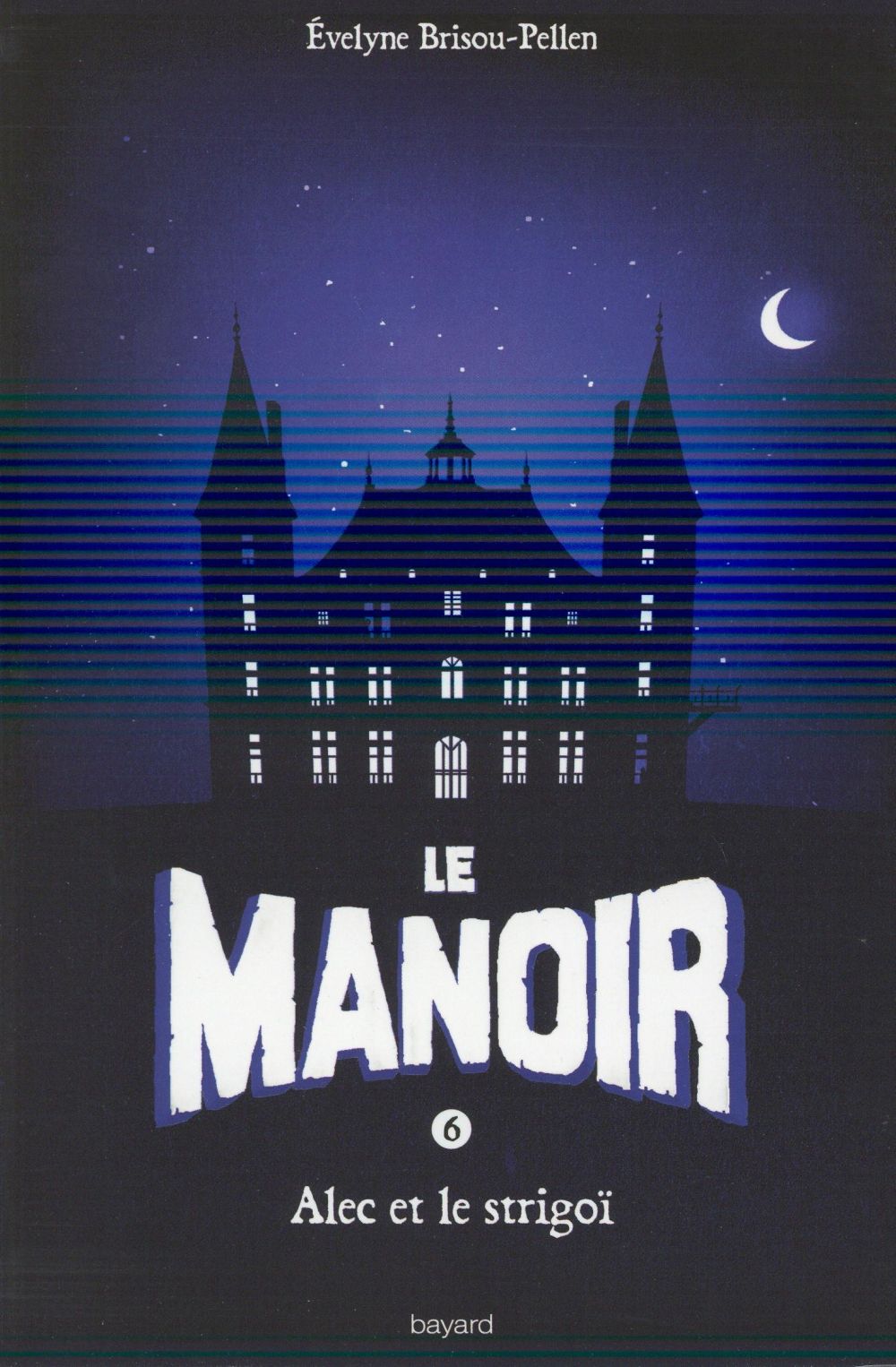 LE MANOIR SAISON 1, TOME 06 - ALEC ET LE STRIGOI