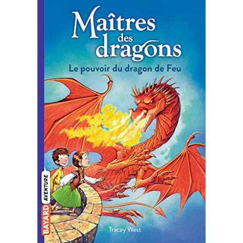 MAITRES DES DRAGONS, TOME 04 - LE POUVOIR DU DRAGON DE FEU