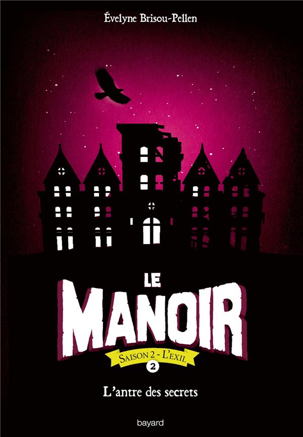 LE MANOIR SAISON 2, TOME 02 - L'ANTRE DES SECRETS