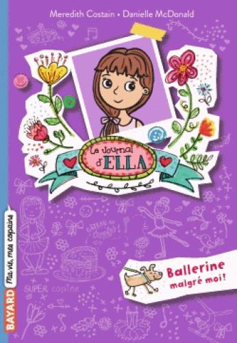 LE JOURNAL D'ELLA, TOME 02 - BALLERINE MALGRE MOI !